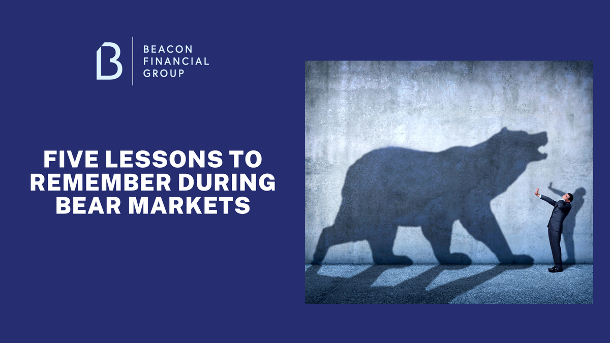 Five Lessons To Remember During Bear Markets