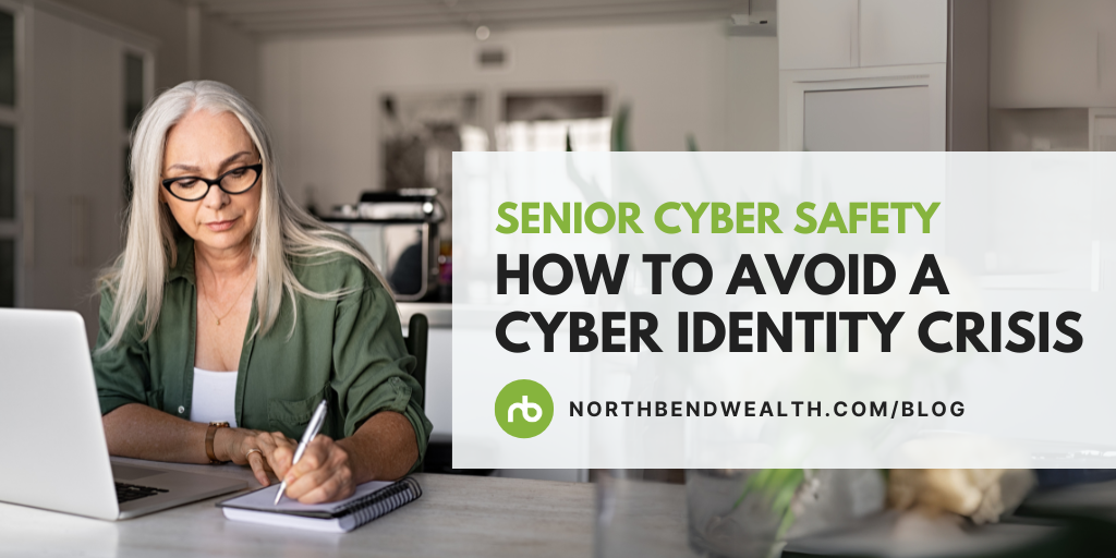 Senior Cyber Safety – How to Avoid a Cyber Identity Crisis