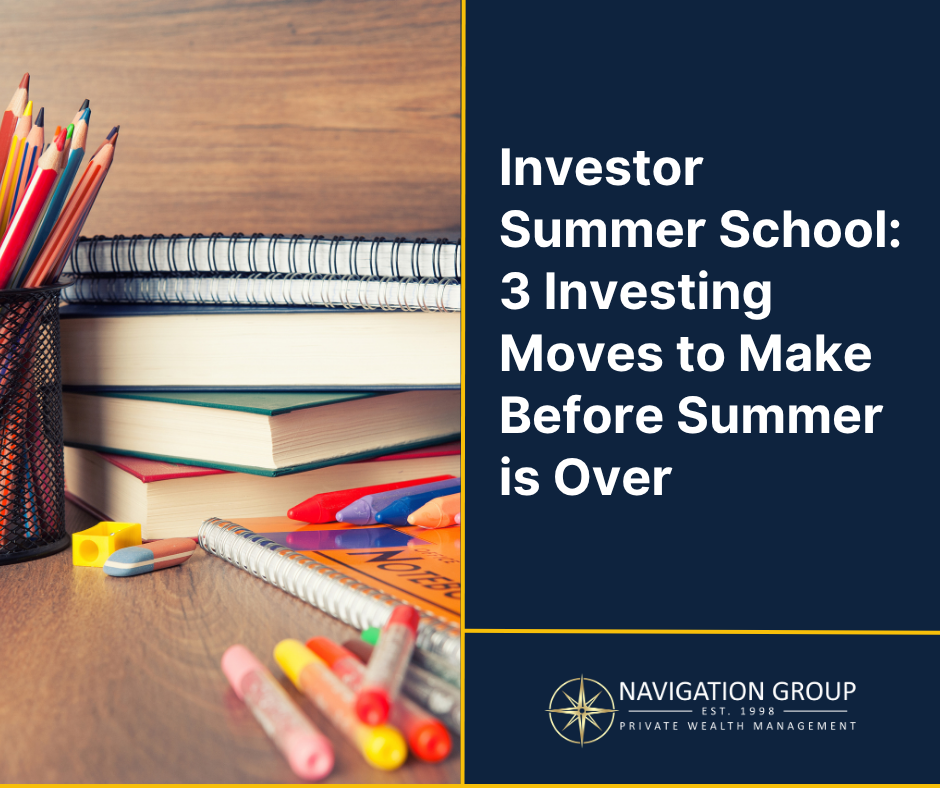 Investor Summer School: 3 Investing Moves to Make Before Summer is Over