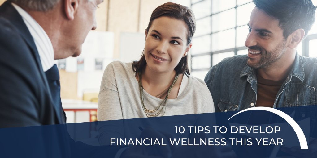 10 Tips to Develop Financial Wellness This Year