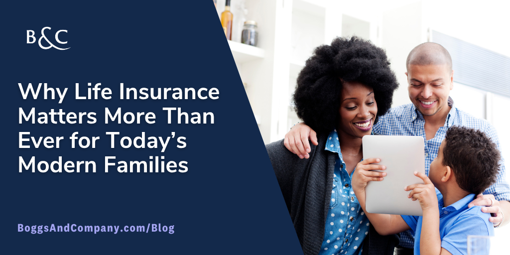 Why Life Insurance Matters More Than Ever for Today’s Modern Families