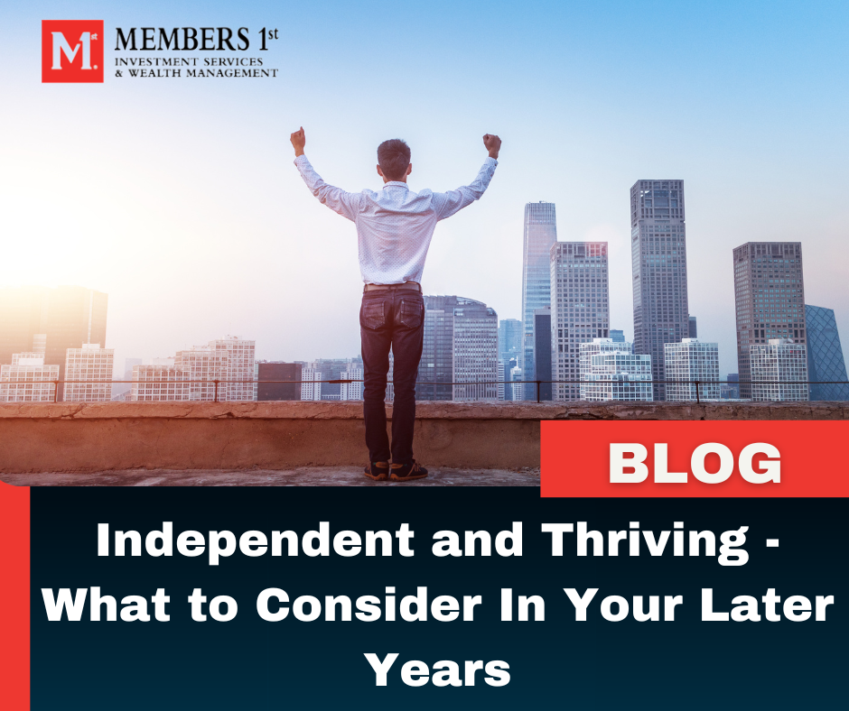 Independent and Thriving: What to Consider In Your Later Years