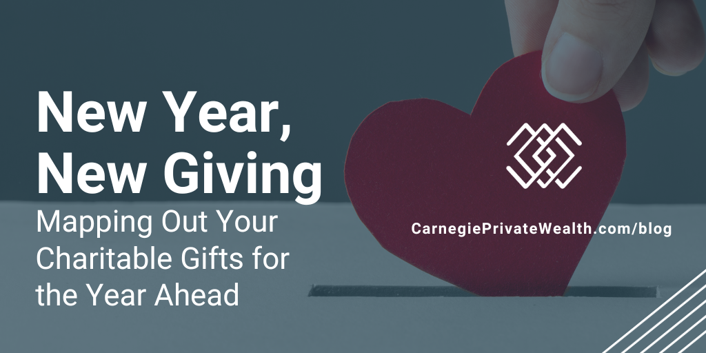 New Year, New Giving: Mapping Out Your Charitable Gifts for the Year Ahead