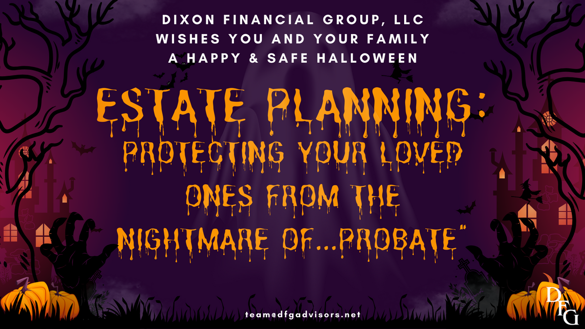 Estate Planning: Protecting Your Loved Ones from the Nightmare of Probate