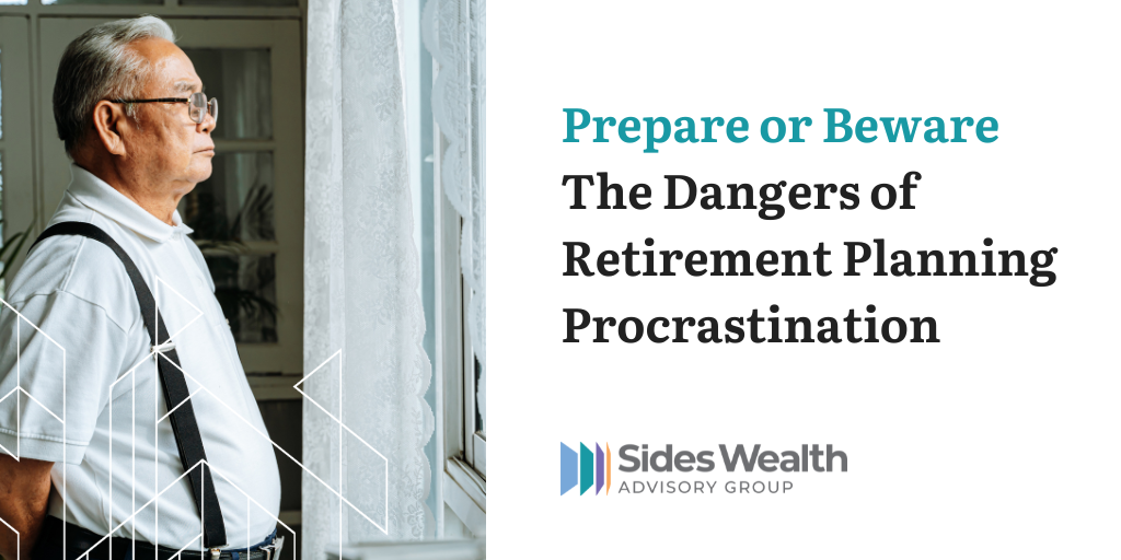 Prepare or Beware: The Dangers of Retirement Planning Procrastination
