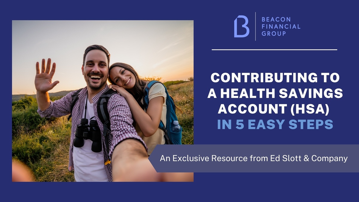 Contributing to a Health Savings Account (HSA) in 5 Easy Steps by Ed Slott & Company, LLC