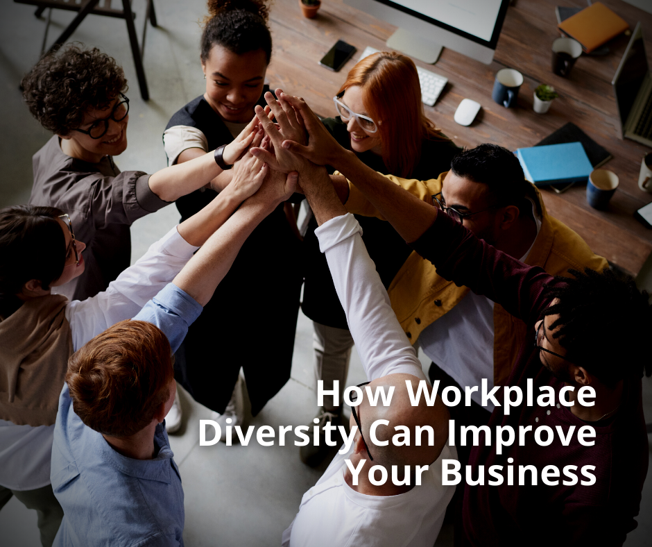 How Workplace Diversity Can Improve Your Business