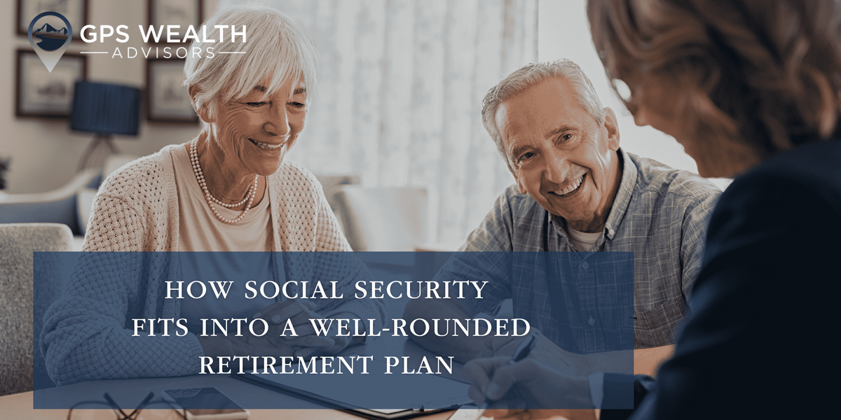 Social Security Isn’t Enough: How Social Security Fits into a Well-Rounded Retirement Plan