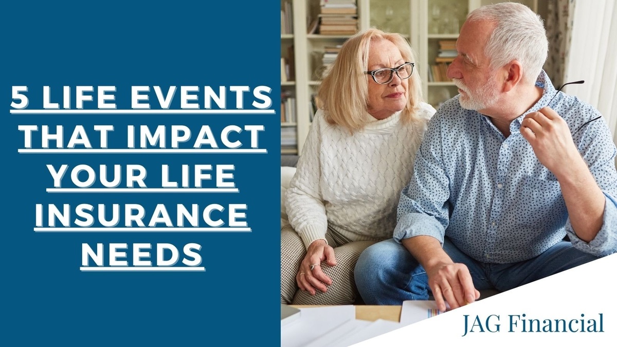 5 Life Events That Impact Your Life Insurance Needs