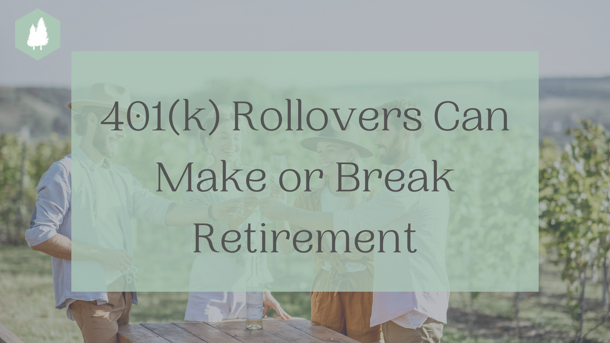 401(k) Rollovers Can Make or Break Retirement