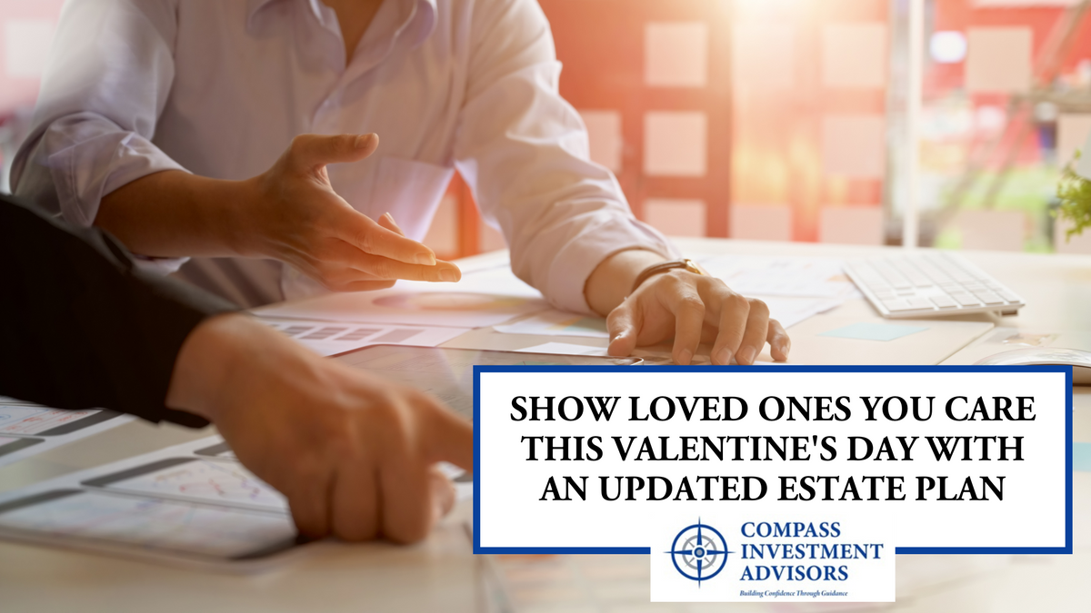 Show Loved Ones You Care This Valentine's Day With An Updated Estate Plan