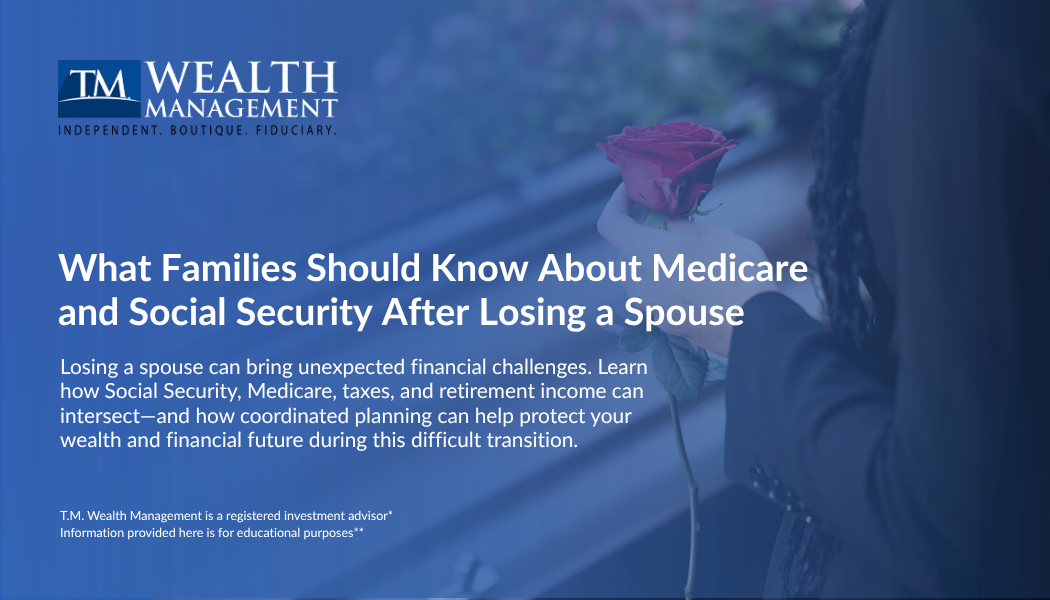 What Families Should Know About Medicare and Social Security After Losing a Spouse