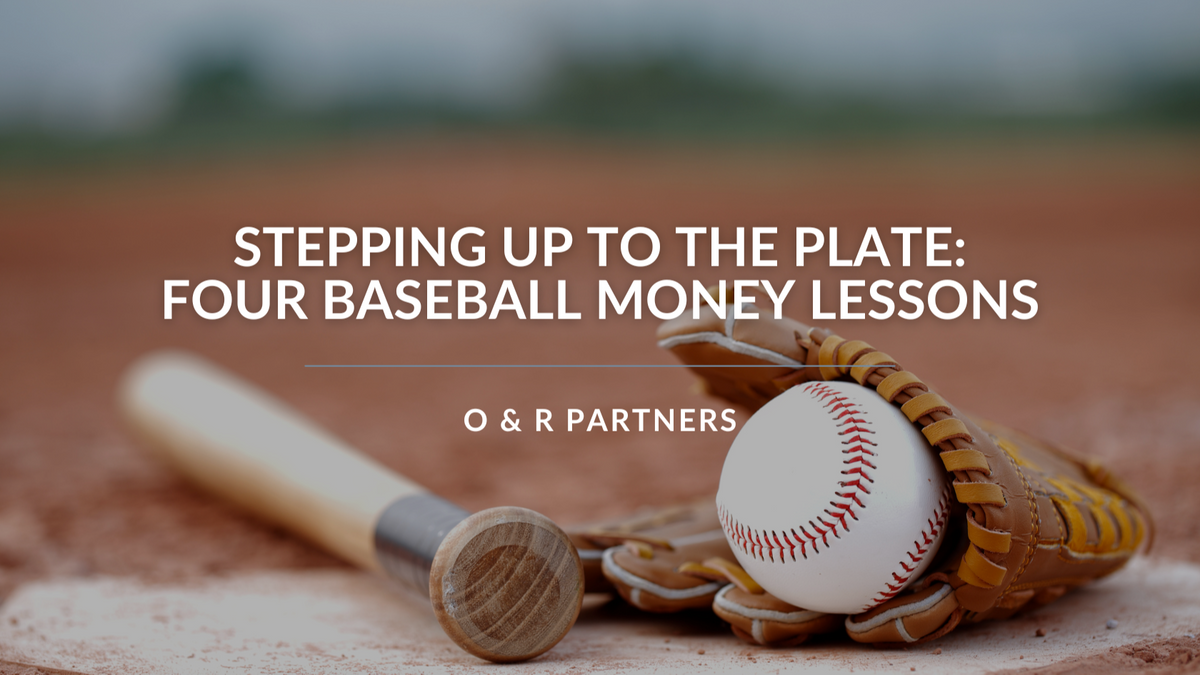 Stepping Up to the Plate: Four Baseball Money Lessons