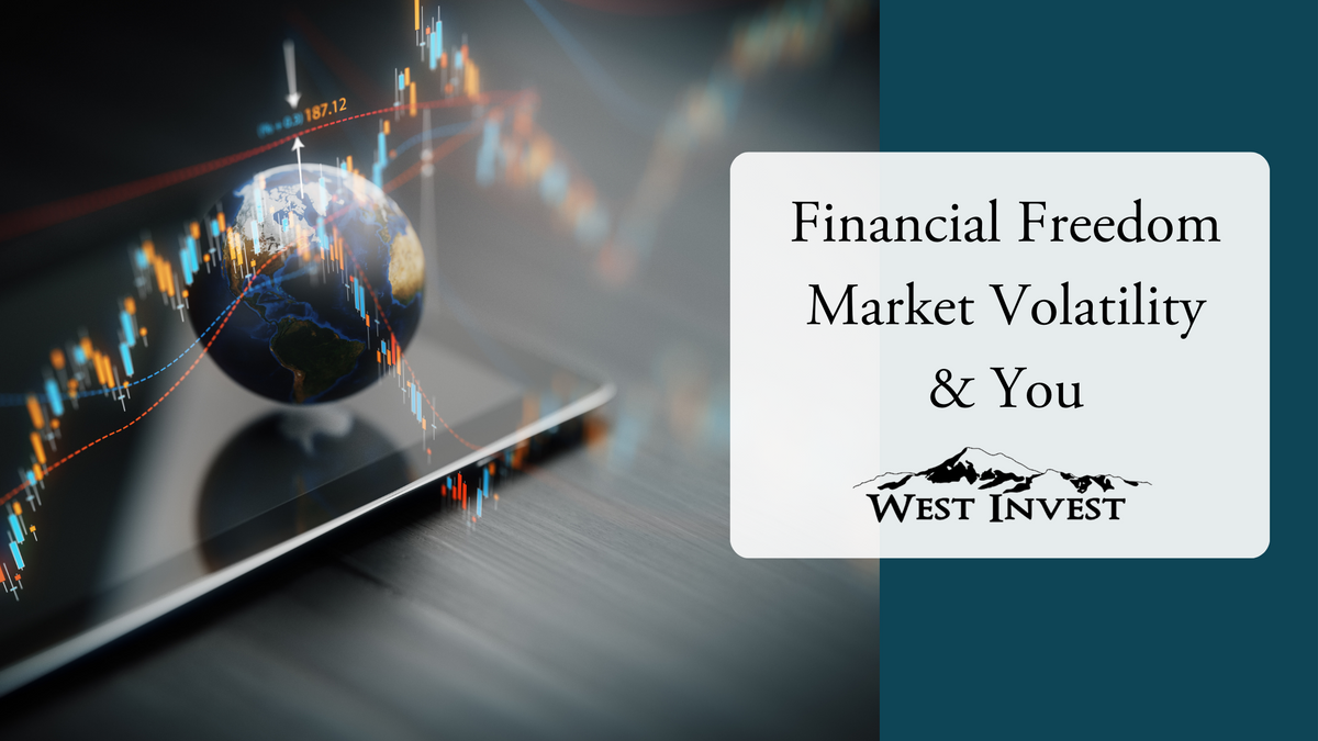 Financial Freedom, Market Volatility, and You