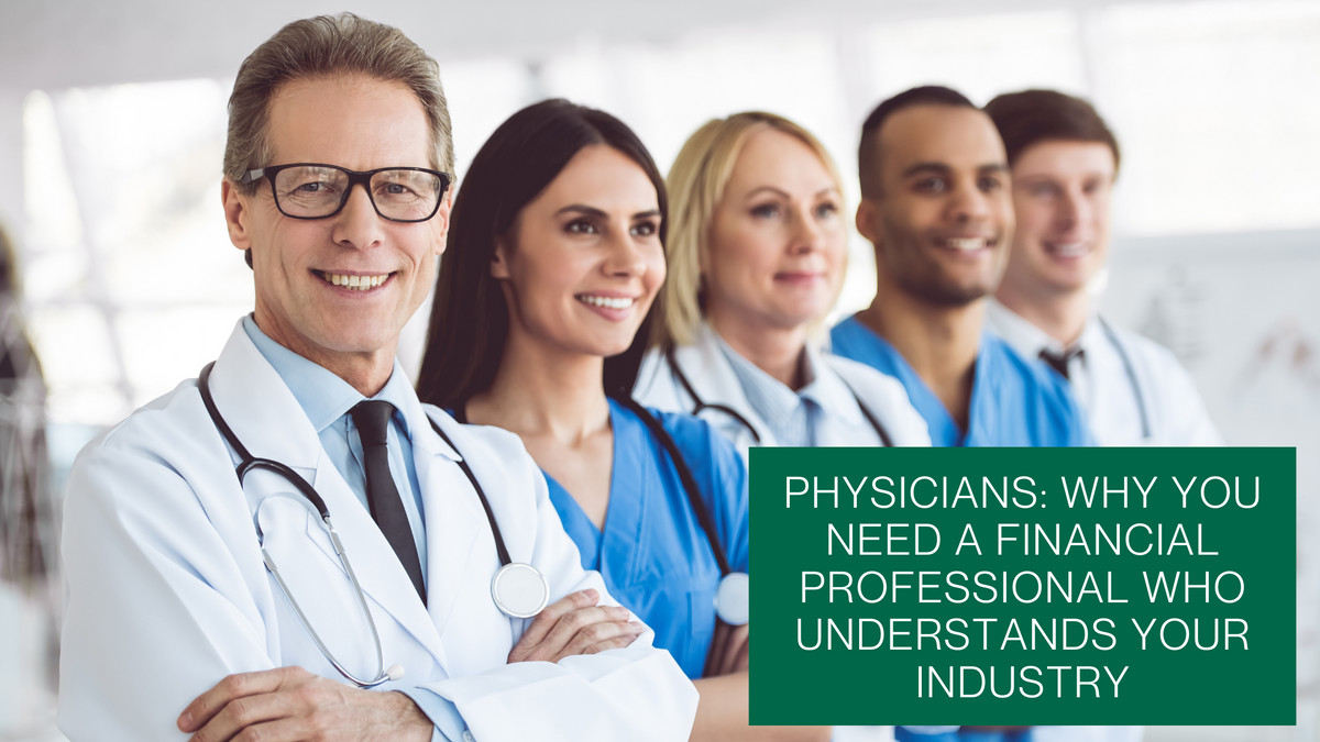 Physicians: Why You Need a Financial Professional Who Understands Your Industry