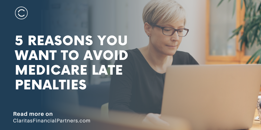 5 Reasons You Want to Avoid Medicare Late Penalties