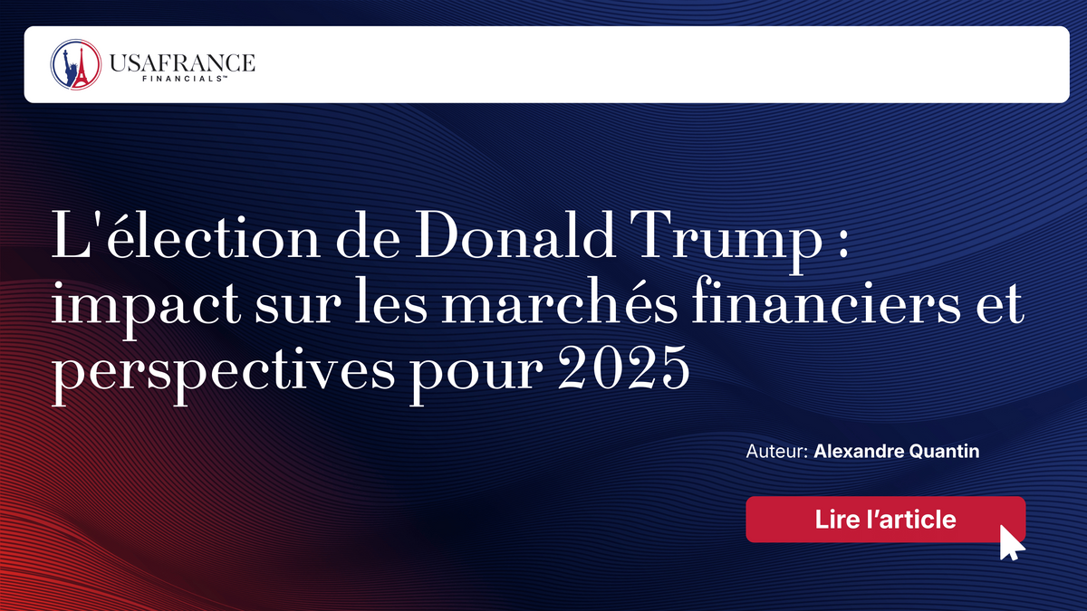 L'élection de Donald Trump: impact sur les marchés financiers et perspectives pour 2025