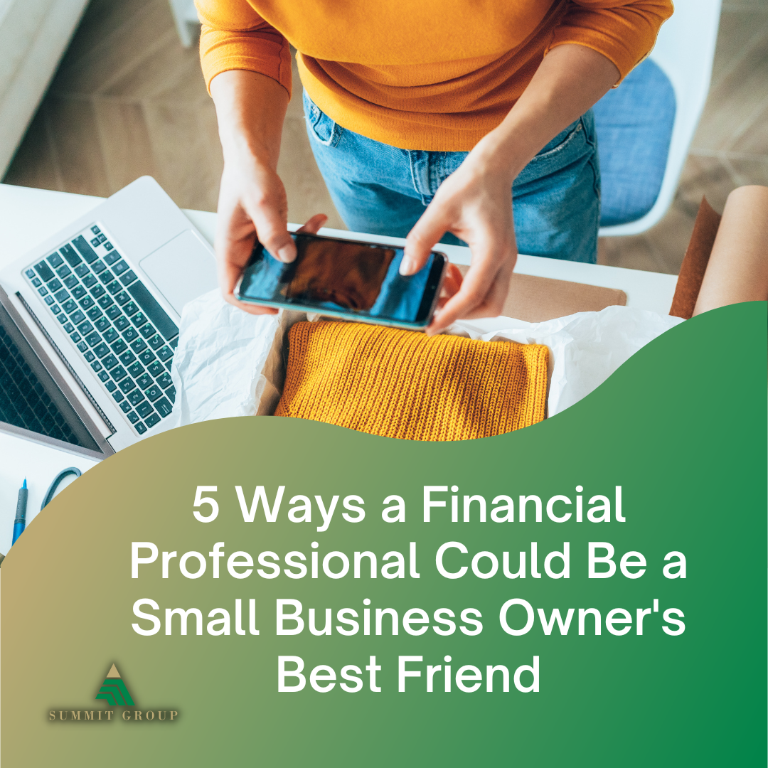 5 Ways a Financial Professional Could Be a Small-Business Owner's Best Friend