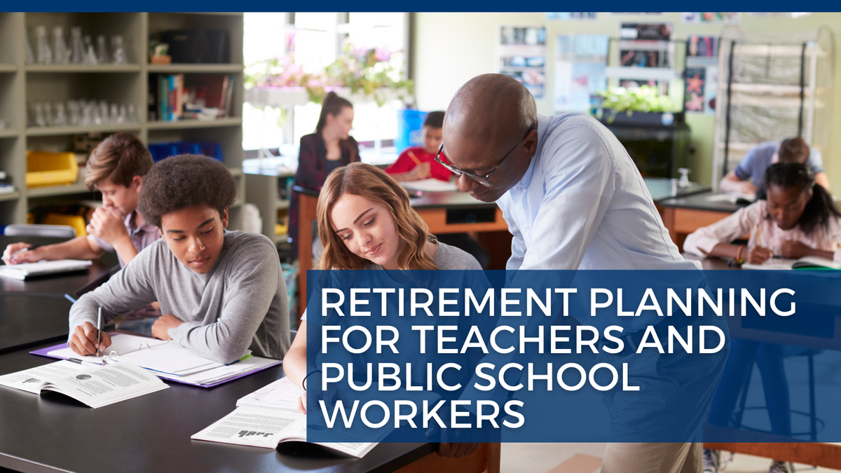 Retirement Planning for Teachers and Public School Workers