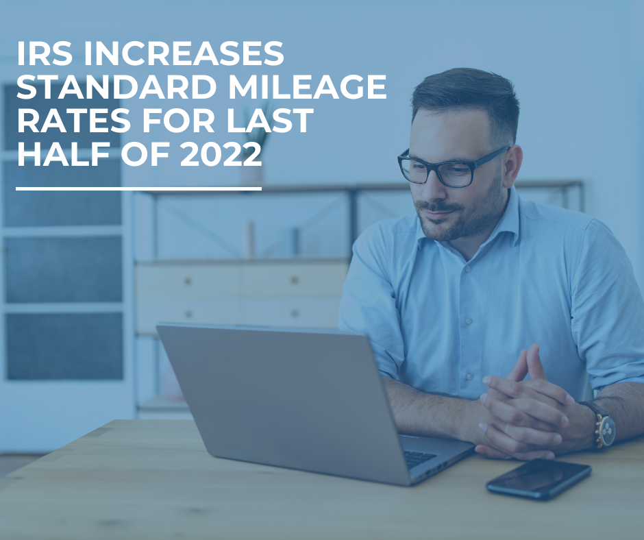 IRS Increases Standard Mileage Rates for Last Half of 2022