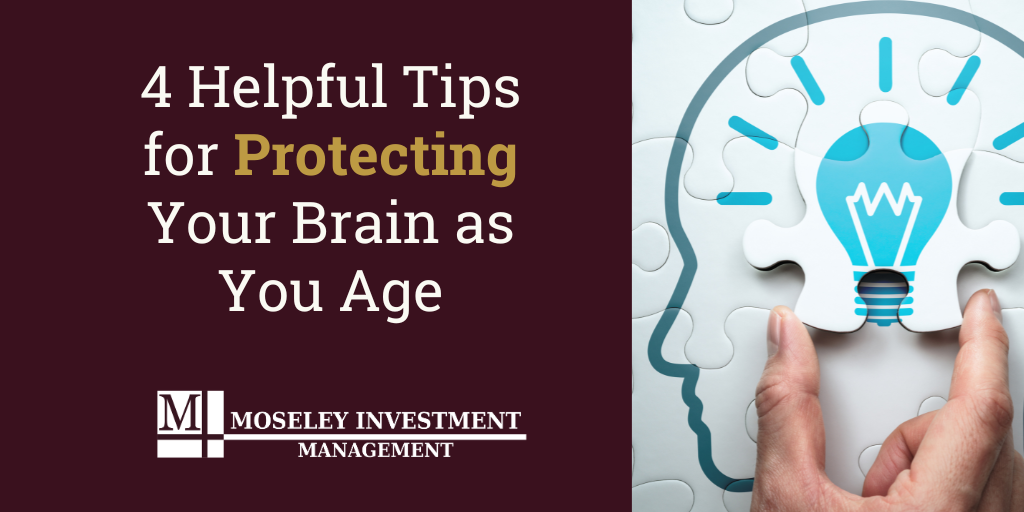 4 Helpful Tips for Protecting Your Brain as You Age