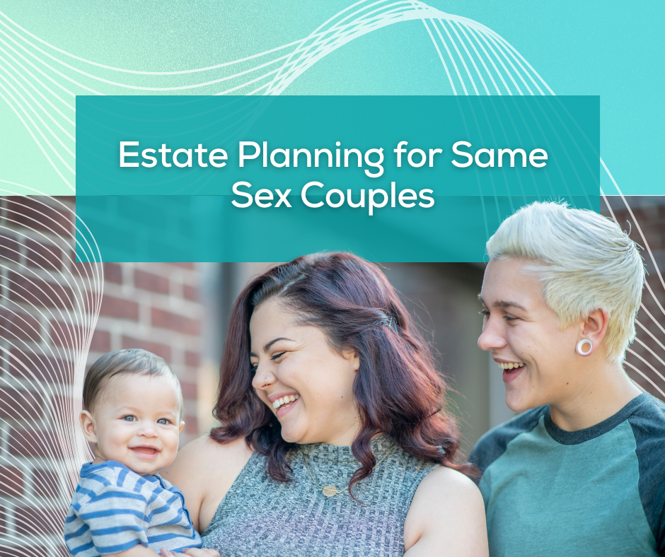 Estate Planning for Same-Sex Couples