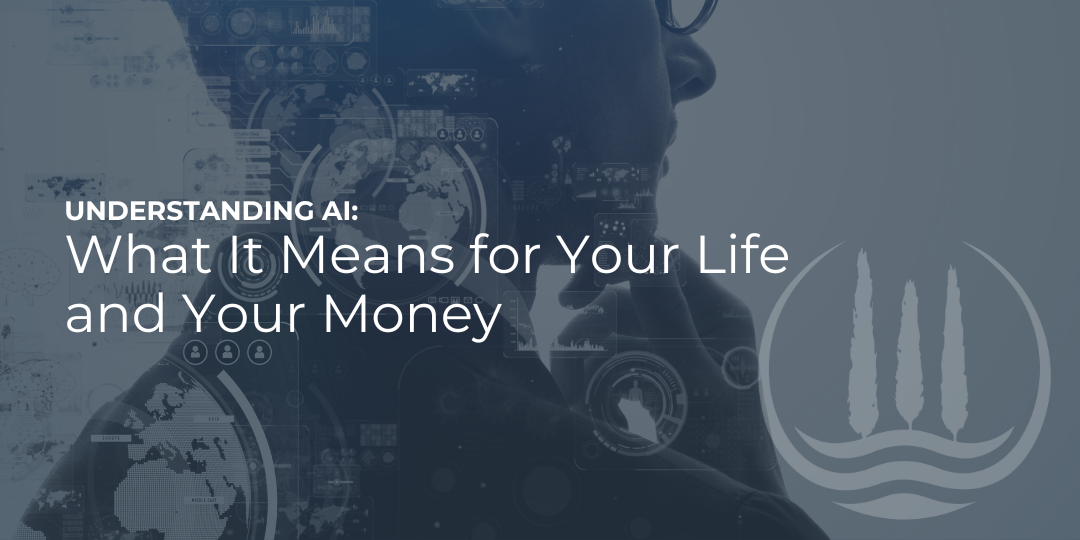 Understanding AI: What It Means for Your Life and Your Money