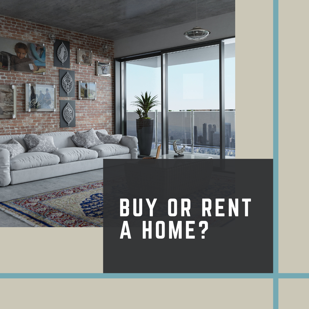 Buy or rent a home? That is the question