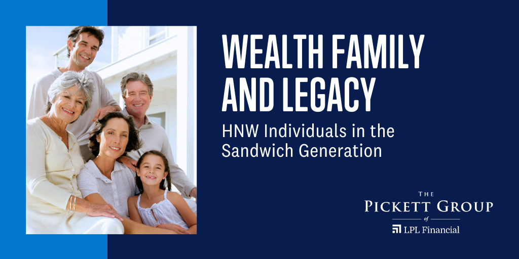 Wealth, Family, and Legacy: A Guide for High-Net-Worth Individuals in the Sandwich Generation
