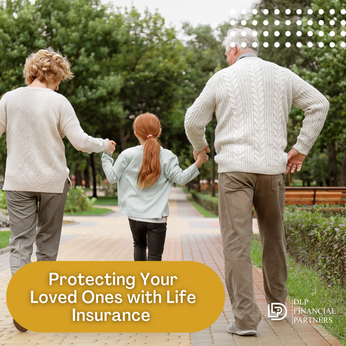 Protecting Your Loved Ones with Life