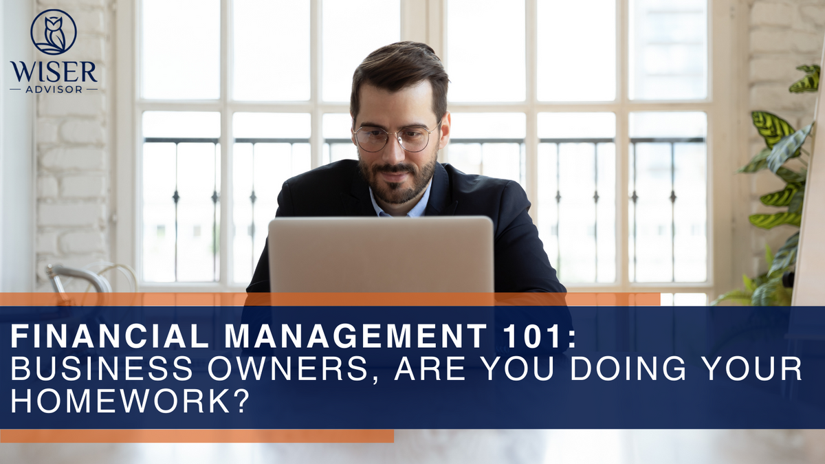 Financial Management 101: Business Owners, Are You Doing Your Homework?