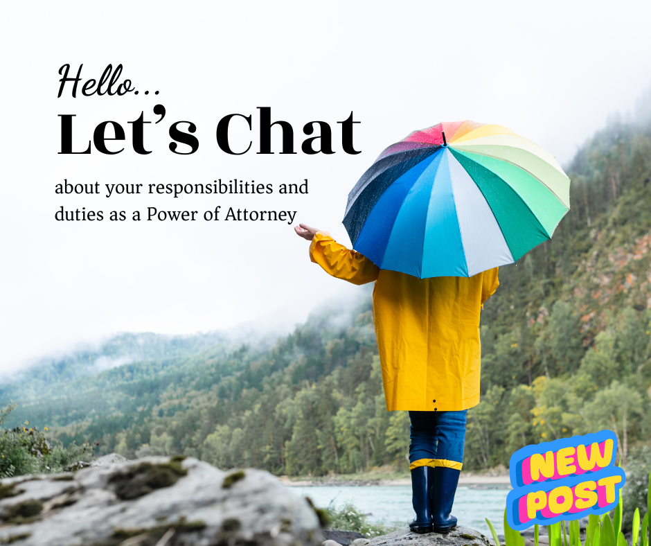 Understanding Your Role and Responsibilities as a Power of Attorney