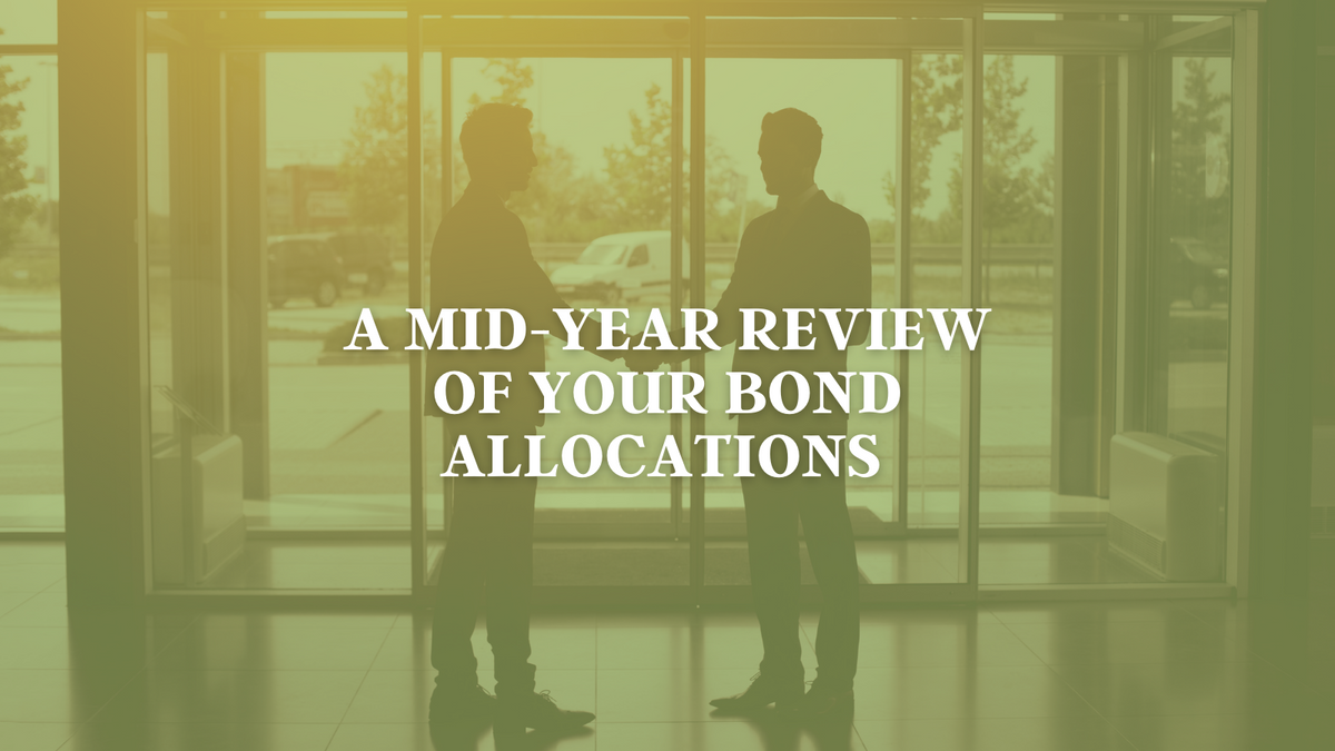 A Mid-Year Review of Your Bond Allocations