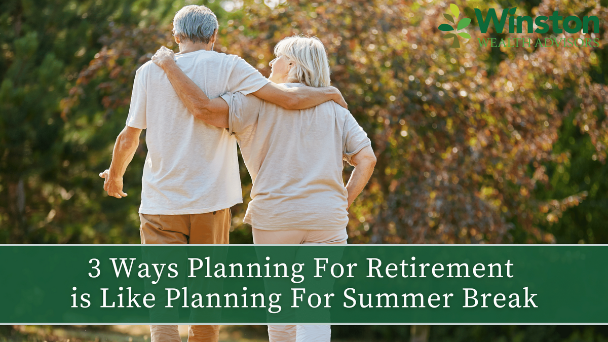 3 Ways Planning for Retirement is Like Planning for Summer Break
