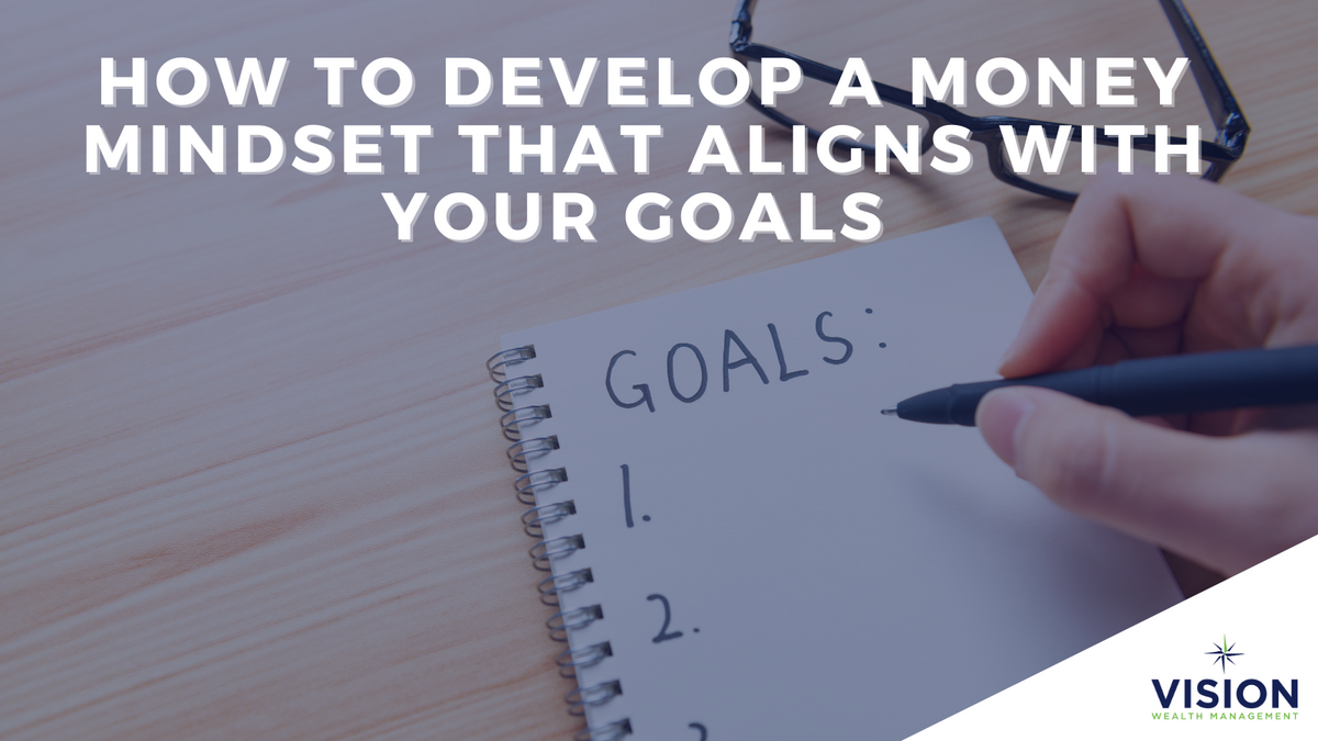 How to Develop a Money Mindset That Aligns with Your Goals