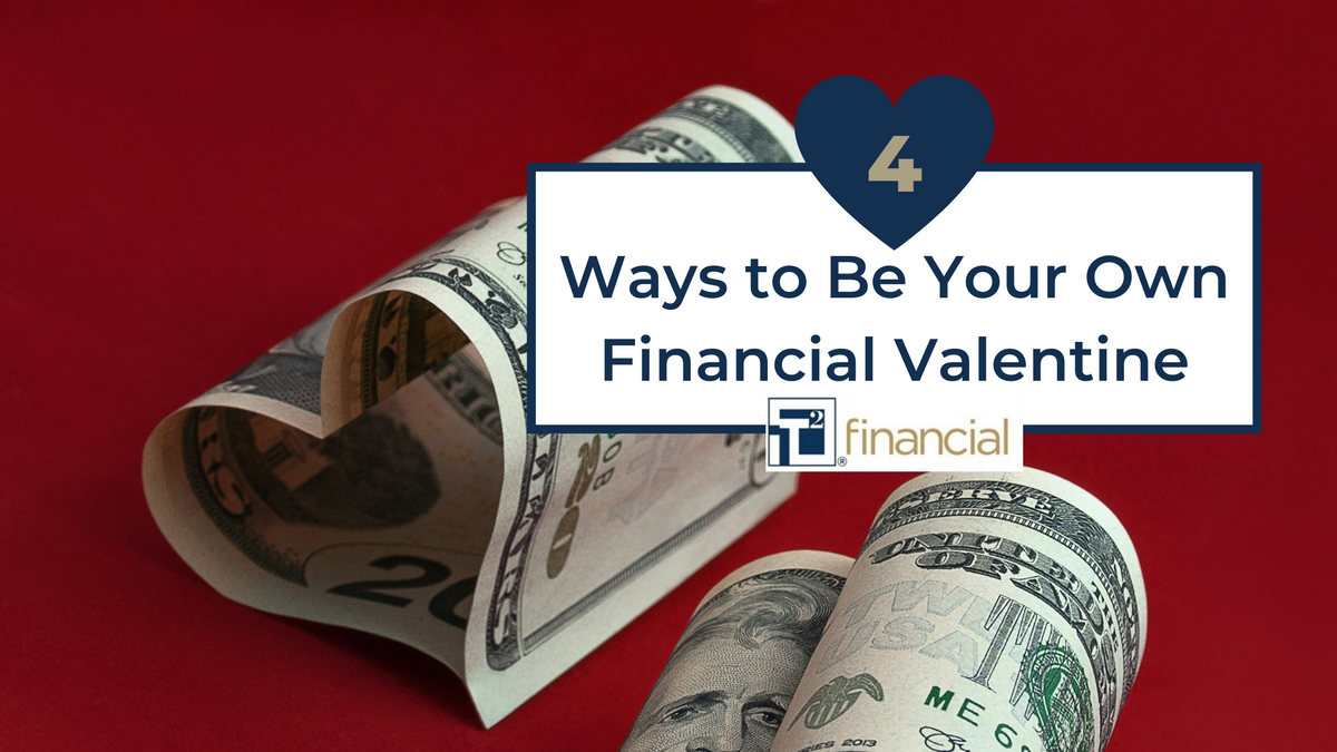 4 Ways to Be Your Own Financial Valentine