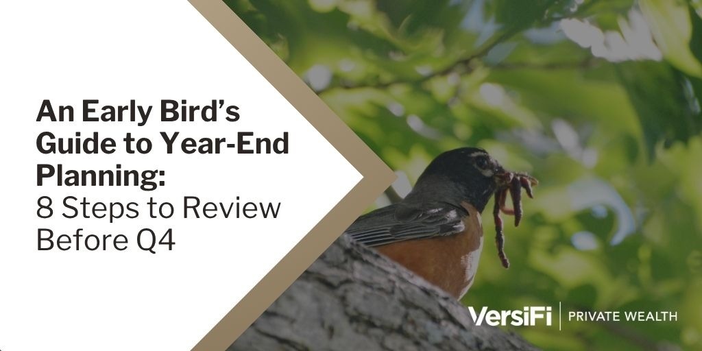 An Early Bird’s Guide to Year End Planning: 8 Steps to Review Before Q4