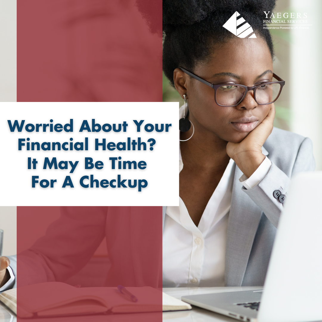 Worried About Your Financial Health? It May Be Time For A Checkup