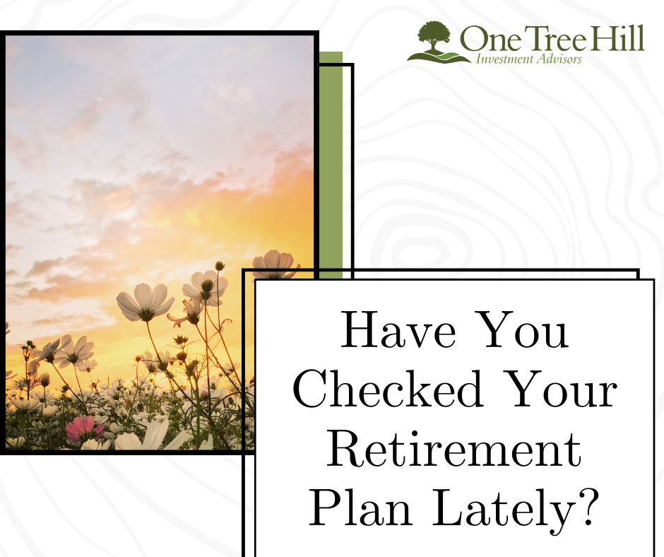 Have You Checked Your Retirement Plan Lately