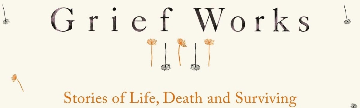 GRIEF WORKS: WHEN A SPOUSE DIES