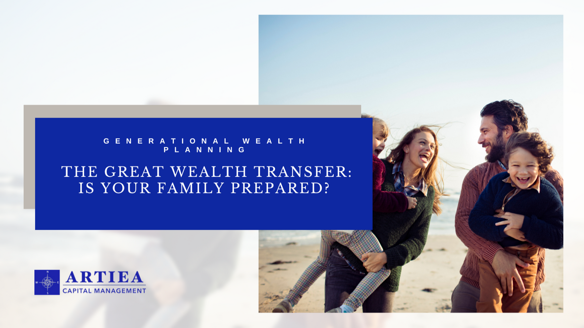 The Great Wealth Transfer: Is Your Family Prepared?