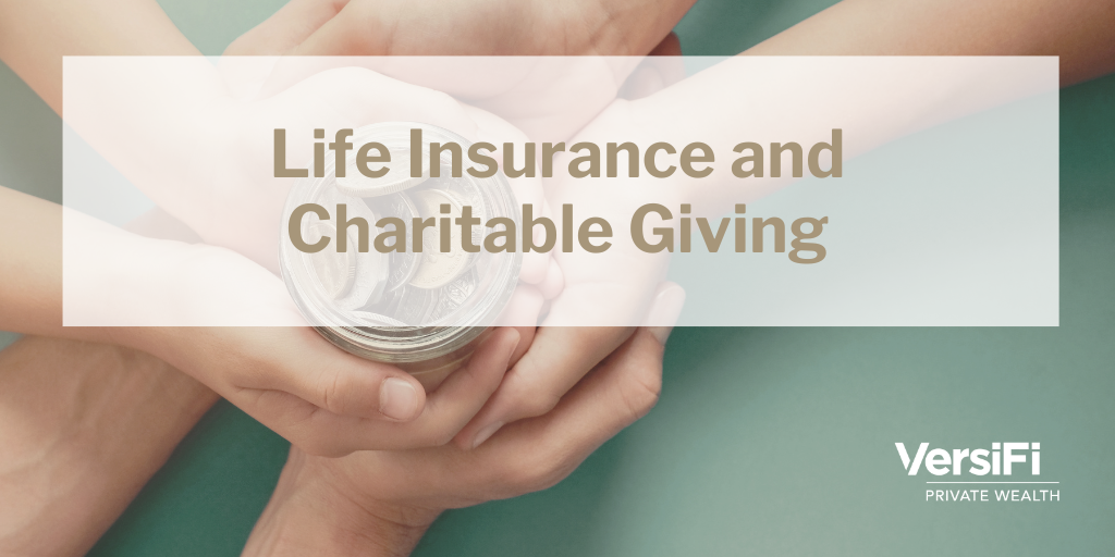 Life Insurance and Charitable Giving