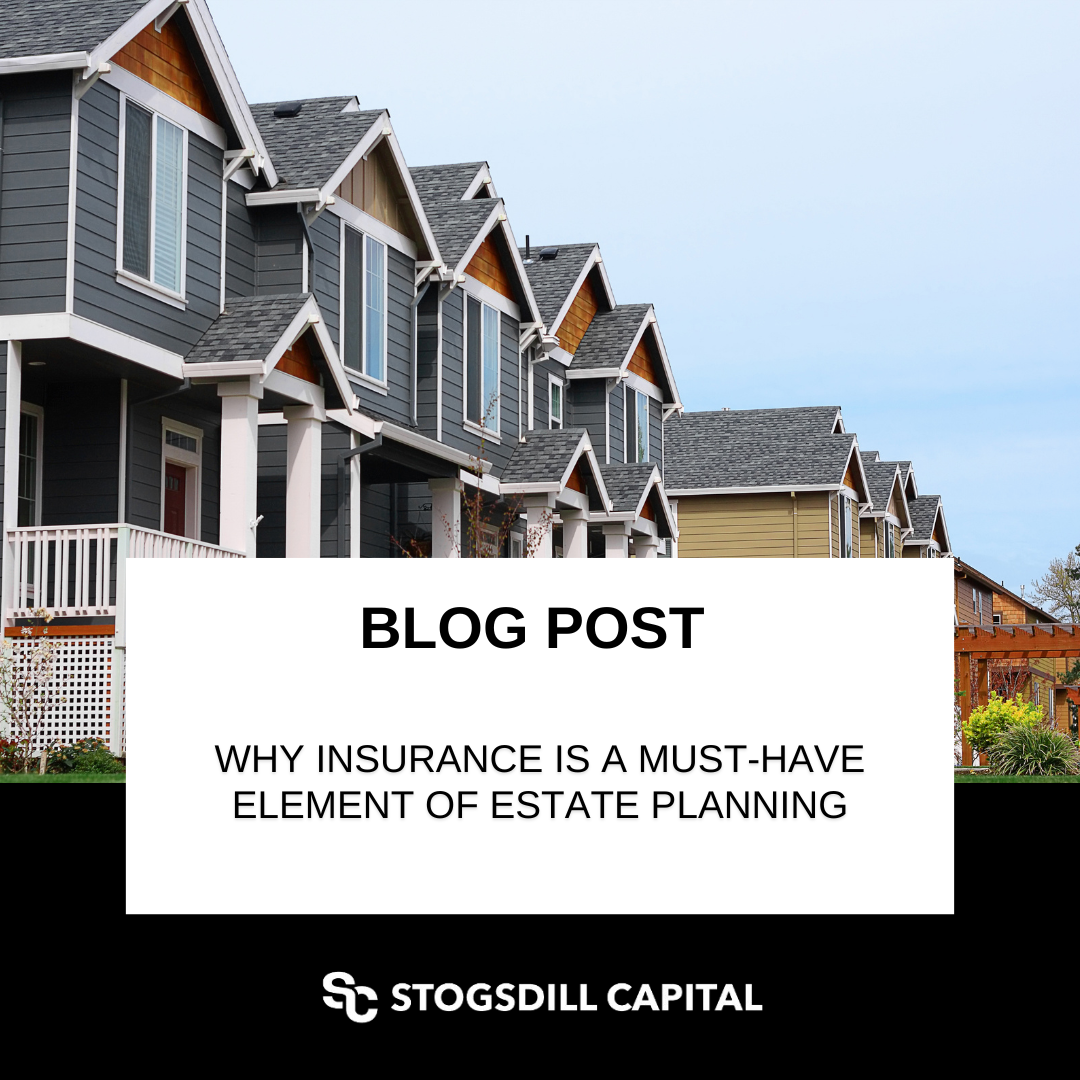 Why Insurance is a Must-Have Element of Estate Planning