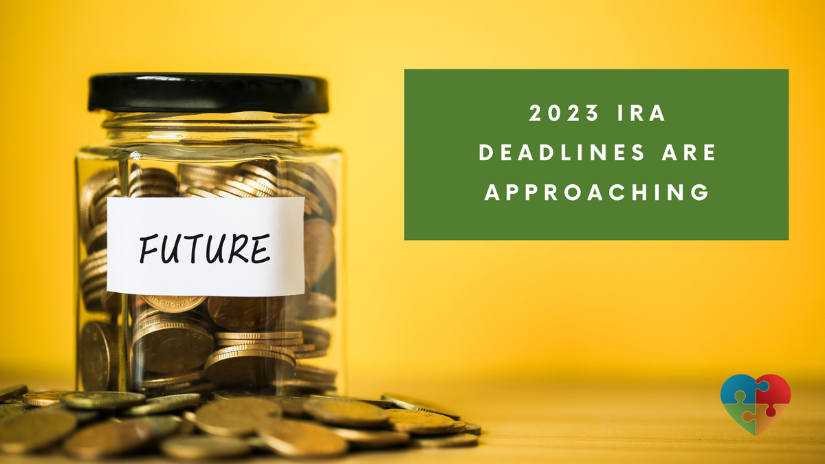 2023 IRA Deadlines Are Approaching
