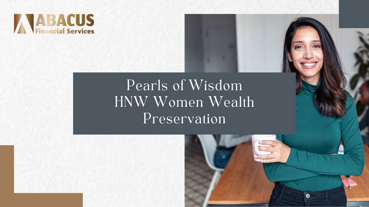 Pearls of Wisdom: Wealth Preservation for High-Net-Worth Women