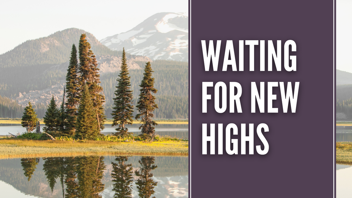 Waiting for New Highs