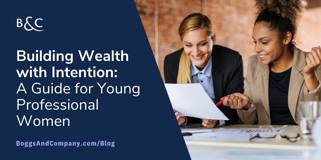 Building Wealth with Intention: A Guide for Young Professional Women