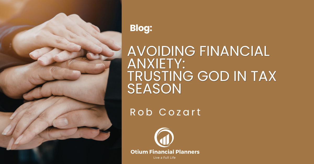 “Avoiding Financial Anxiety: Trusting God in Tax Season”