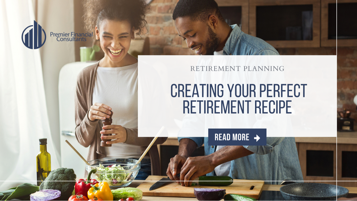 Creating Your Perfect Retirement Recipe