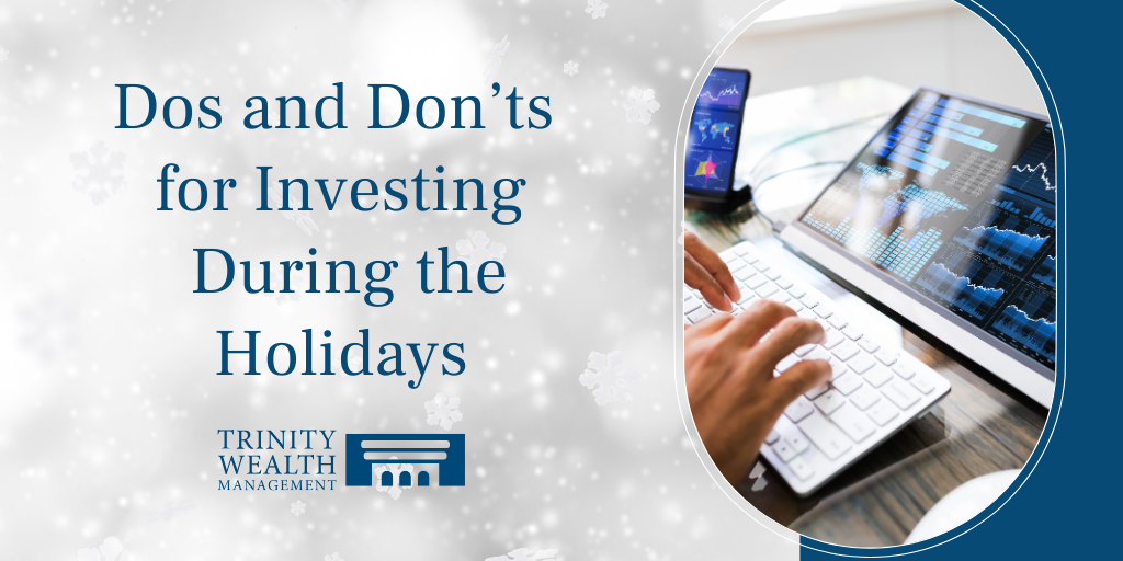 Dos and Don'ts for Investing During the Holidays